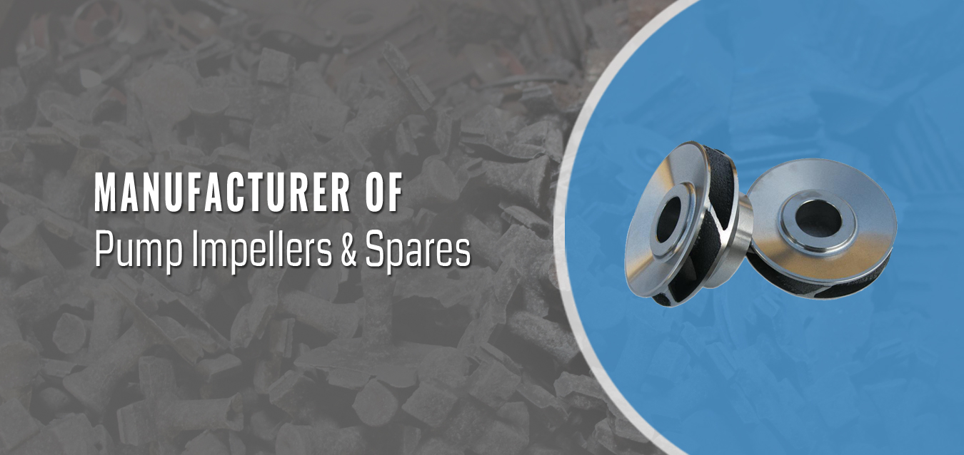 Manufacturer & Exporter of Pump Impellers